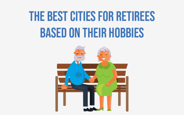 The Best Cities for Retirees Based on Their Hobbies