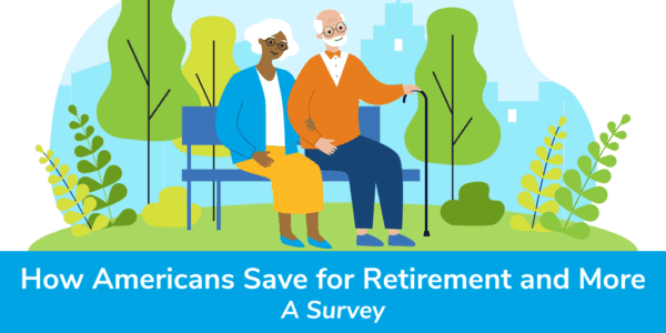 How Americans Save for Retirement: A Survey