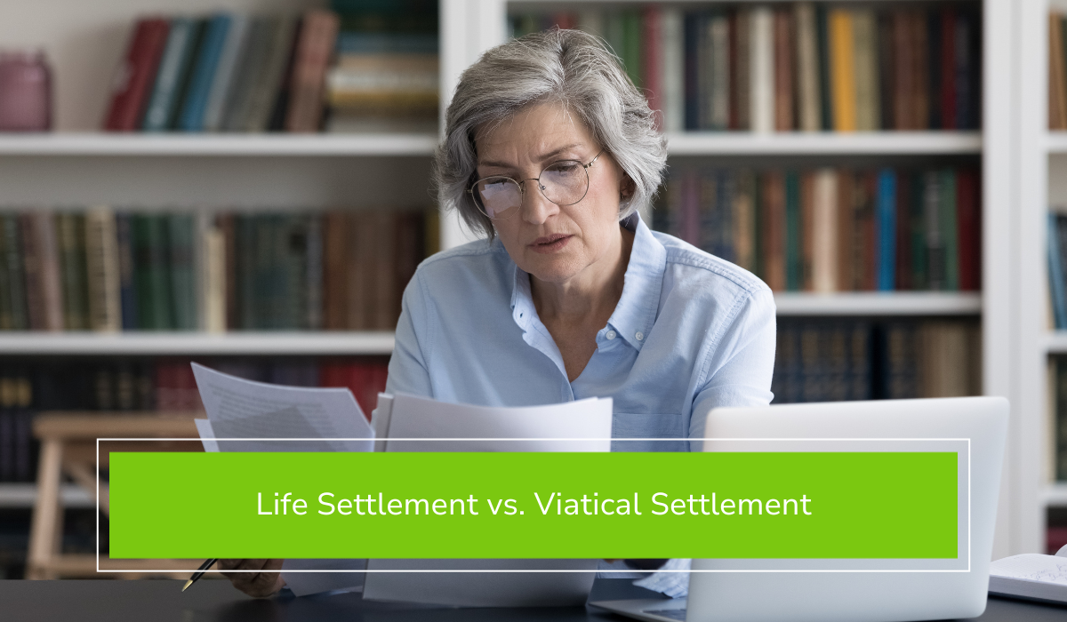 Learn the differences for Life Settlements vs. Viatical Settlements