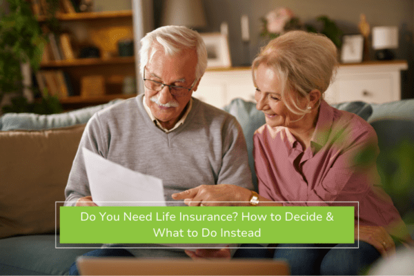 Older couple reviewing if they need life insurance