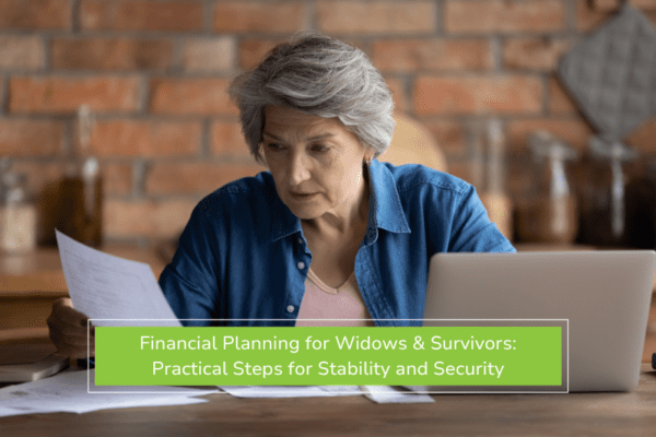 Financial Planning for Widows & Survivors